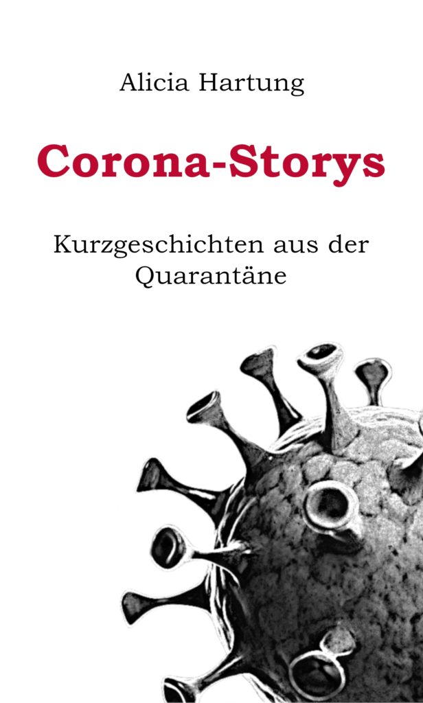 Cover der Anthologie "Corona-Storys: Kurzgeschichten aus der Quarantäne"; zeigt Titel und Autorin und einen grauen Corona-Virus auf weißem Grund